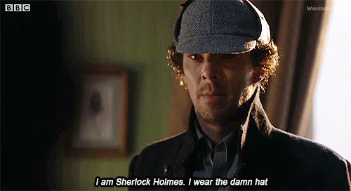 When I Say Run Run I Am Sherlock Holmes I Wear The Damn Hat