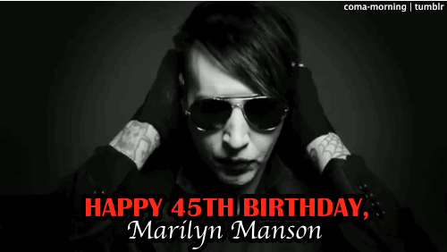 Marilyn Manson's birthday (Jan 5th, 1969)