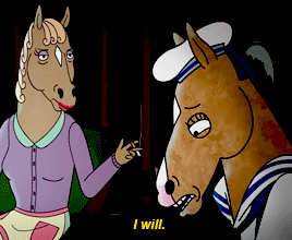 BOJACK HORSEMAN Okay enough me being a great mom. I m