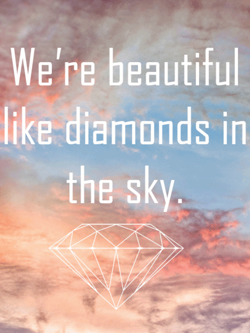 Beautiful like diamonds. We beautiful like Diamonds in the Sky. Диамонд ин the Sky. We're beautiful, like Diamonds in the Sky. Diamond in the Sky духи.
